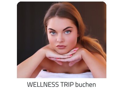 Deinen Wellness Trip suchen - Deine Auszeit auf https://www.trip-schweiz.com buchen