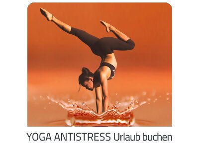 Yoga Antistress Reise auf https://www.trip-schweiz.com buchen